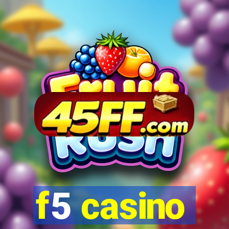 f5 casino